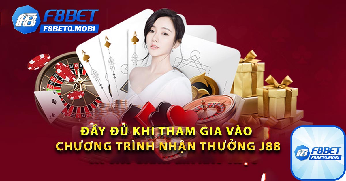 Đầy đủ khi tham gia vào chương trình nhận thưởng J88