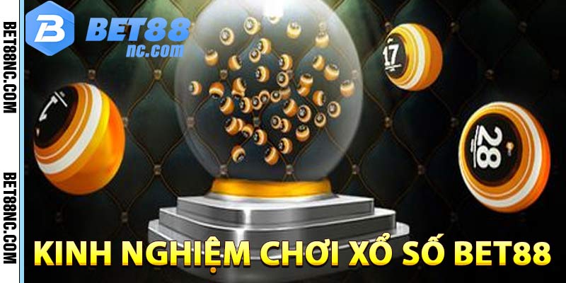 kinh-nghiem-choi-xo-so-bet88-sieu-chuan