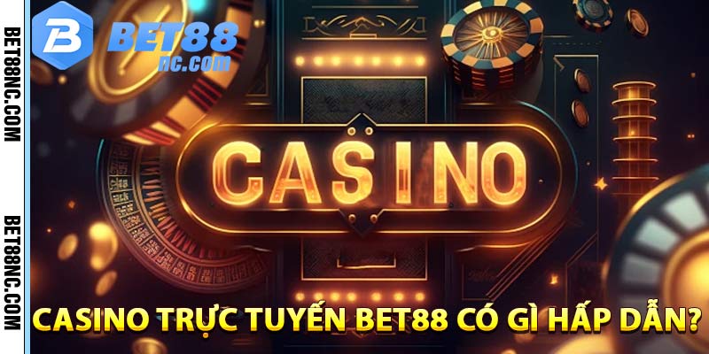 casino-truc-tuyen-bet88-sieu-hap-dan