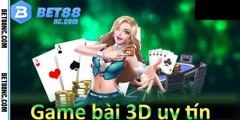 game-bai-3d-nha-cai-bet88